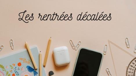 Les rentrées décalées : mode d'emploi